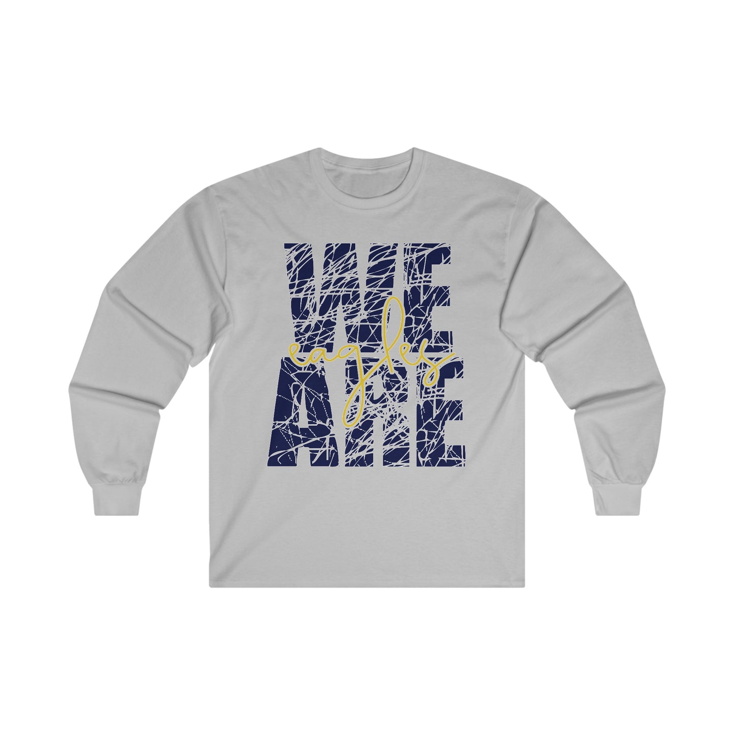 We Are Eagles - Gildan Unisex Ultra Cotton Long Sleeve Tee