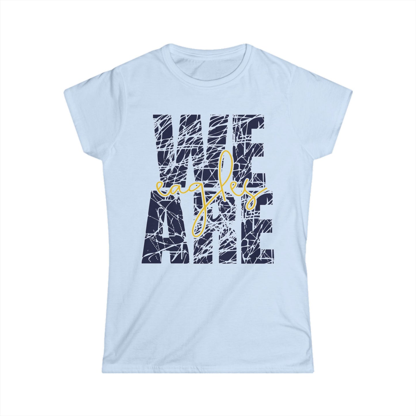 We Are Eagles - Gildan Women's Softstyle Tee