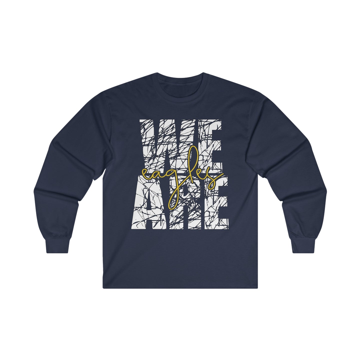 We Are Eagles - Gildan Unisex Ultra Cotton Long Sleeve Tee