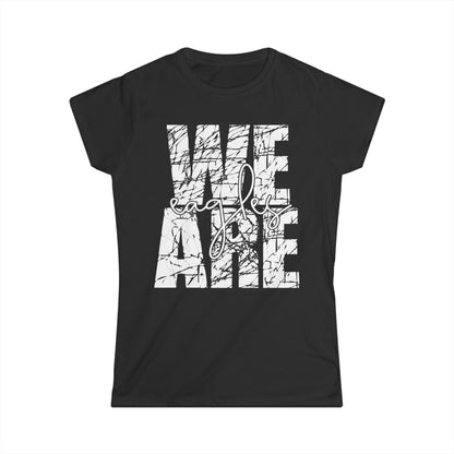 We Are Eagles - Gildan Women's Softstyle Tee